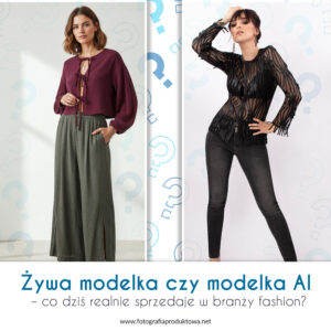 Modelka Ai czy żywa? AI w fotografii modowej